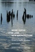 Cover: MORE WATER, LESS LAND, NEW ARCHITECTURE - AADR - Art Architecture Design Research