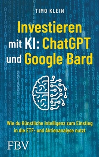 Abbildung von: Investieren mit KI: ChatGPT und Google Bard - FinanzBuch Verlag