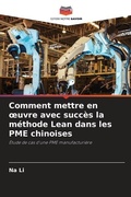 Cover: Comment mettre en oeuvre avec succes la methode Lean dans les PME chinoises - Editions Notre Savoir