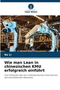 Cover: Wie man Lean in chinesischen KMU erfolgreich einfuehrt - Verlag Unser Wissen