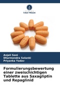 Cover: Formulierungsbewertung einer zweischichtigen Tablette aus Saxagliptin und Repaglinid - Verlag Unser Wissen