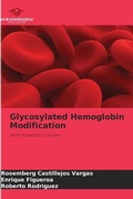 Cover: Glycosylated Hemoglobin Modification - Our Knowledge Publishing