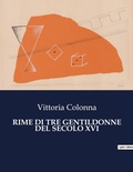 Cover: Rime Di Tre Gentildonne del Secolo XVI - Culturea