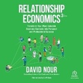 Cover: Relationship Economics, 3rd Edition - Ascent Audio