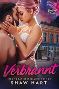 Cover: Verbrannt (Destiny Falls, #1) - Shaw Hart
