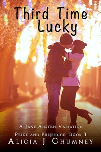 Enlarge image Cover: Third Time Lucky (The Jane Austen Variations, #4) - Alicia J. Chumney