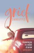 Cover: Grief Unwrapped - Patricia Cameron