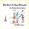 Cover: Doctors to the Rescue - Fairview Press Media Mgt.