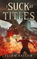 Cover: I Suck at Titles - Ellen Taylor