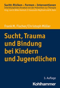 Abbildung von: Sucht, Trauma und Bindung bei Kindern und Jugendlichen - Kohlhammer