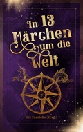 Cover: In 13 M&auml;rchen um die Welt - BoD - Books on Demand