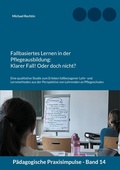 Cover: Fallbasiertes Lernen in der Pflegeausbildung: Klarer Fall! Oder doch nicht? - BoD - Books on Demand