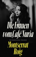 Cover: Die Frauen vom Caf&eacute; N&uacute;ria - Antje Kunstmann Verlag