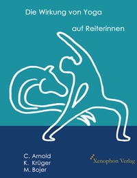 Abbildung von: Die Wirkung von Yoga auf Reiterinnen - Xenophon Verlag