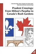 Cover: Prudent Crossings: From Milton's Paradise to Canada's Bush Gardens - Wi&szlig;ner-Verlag