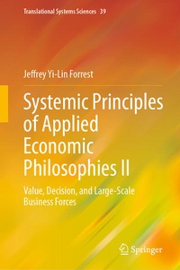 Enlarge image Cover: Systemic Principles of Applied Economic Philosophies II - Springer
