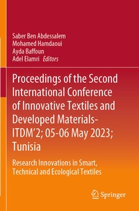 Enlarge image Cover: Proceedings of the Second International Conference of Innovative Textiles and Developed Materials-ITDM'2; 05-06 May 2023; Tunisia - Springer