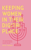 Cover: Keeping Women in Their Digital Place - Pennsylvania State University Press