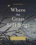Cover: Where the Grass Still Sings - Pennsylvania State University Press