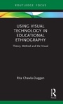 Cover: Using Visual Technology in Educational Ethnography - Routledge