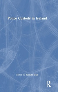 Abbildung von: Police Custody in Ireland - Routledge