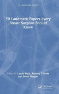 Cover: 50 Landmark Papers every Breast Surgeon Should Know - CRC Press