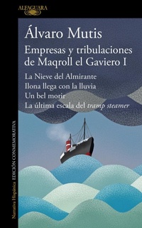 Abbildung von: Empresas y tribulaciones de Maqroll el Gaviero I / The Adventures and Misadventu res of Maqroll I - Alfaguara