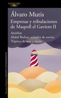 Cover: Empresas y tribulaciones de Maqroll el Gaviero II / The Adventures and Misadvent ures of Maqroll II - Alfaguara
