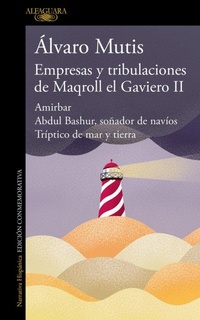 Abbildung von: Empresas y tribulaciones de Maqroll el Gaviero II / The Adventures and Misadvent ures of Maqroll II - Alfaguara