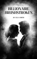 Cover: Billionaire brushstrokes - Ella Smith