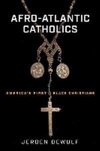 Abbildung von: Afro-Atlantic Catholics - University of Notre Dame Press