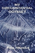 Cover: My Circumstantial Odyssey - Paul Nichols