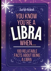 Enlarge image Cover: You Know You're a Libra When... 100 Relatable Facts About Being a Libra - IngramSpark