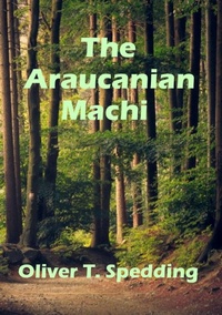 Enlarge image Cover: The Araucanian Machi - Oliver Spedding