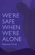 Cover: We're Safe When We're Alone - Coffee House Press