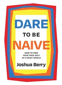 Abbildung von: Dare to Be Naive - Ideapress Publishing
