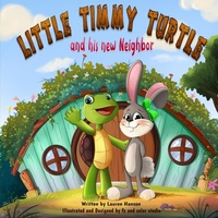 Enlarge image Cover: Little Timmy Turtle and His New Neighbor - Authors of the Quill Publishing, LLC
