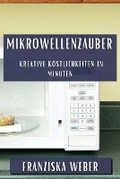 Cover: Mikrowellenzauber - Franziska Weber