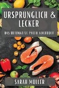 Cover: Urspruenglich & Lecker - Sarah Muller