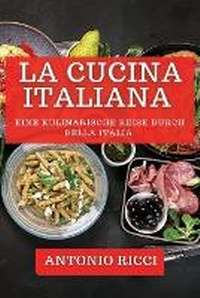 Abbildung von: La Cucina Italiana - Antonio Ricci