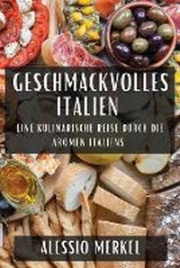 Abbildung von: Geschmackvolles Italien - Alessio Merkel