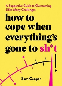 Abbildung von: How to Cope When Everything's Gone to Sh*t - Vie