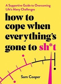 Enlarge image Cover: How to Cope When Everything's Gone to Sh*t - Vie
