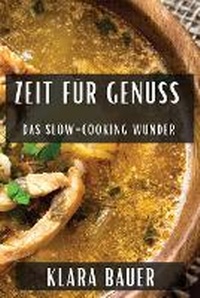 Abbildung von: Zeit fuer Genuss - Klara Bauer