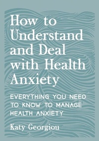 Abbildung von: How to Understand and Deal with Health Anxiety - Vie