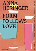 Cover: Form Follows Love (English edition) - Birkh&auml;user