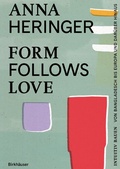 Cover: Form Follows Love (Deutsche Ausgabe) - Birkh&auml;user