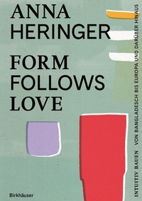 Abbildung von: Form Follows Love (Deutsche Ausgabe) - Birkhäuser