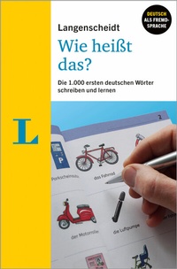 Abbildung von: Langenscheidt Wie heißt das? - Deutsch als Fremdsprache - PONS Langenscheidt