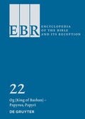 Cover: Encyclopedia of the Bible and Its Reception (EBR) / Og (King of Bashan) - Papyrus, Papyri - De Gruyter